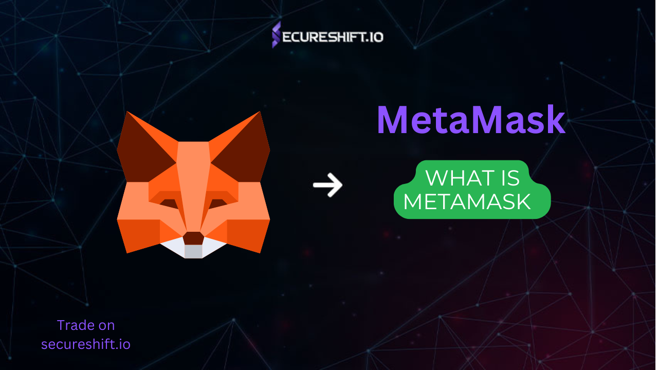 Metamask: What is it? A Easily Comprehending Summary